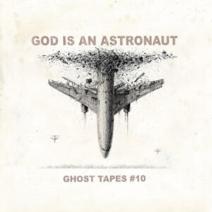 God Is An Astronaut - Ghost Tapes #10