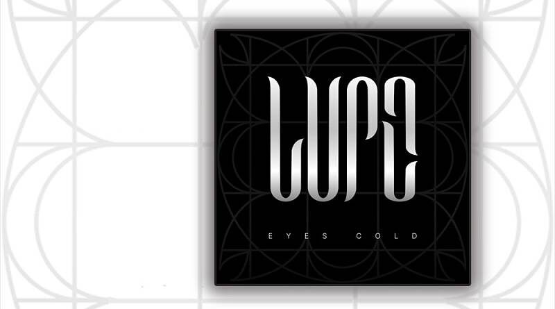 Lupe -Eyes Cold