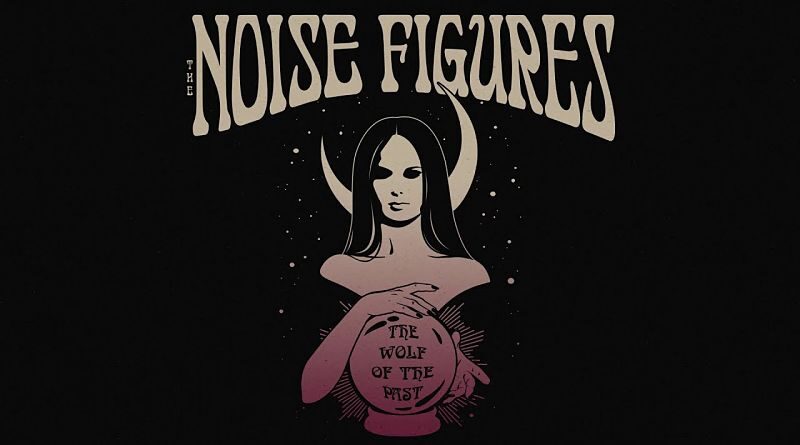 The Noise Figures - The Wolf Of The Past