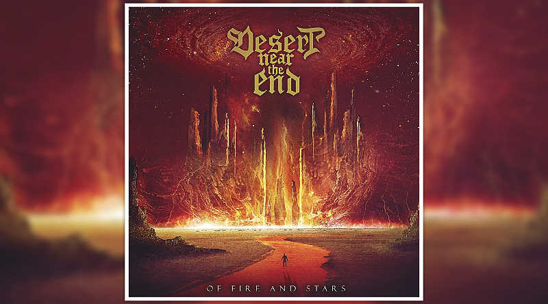 DESERT NEAR THE END: Of Fire And Stars