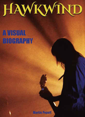Hawkwind A Visual Biography