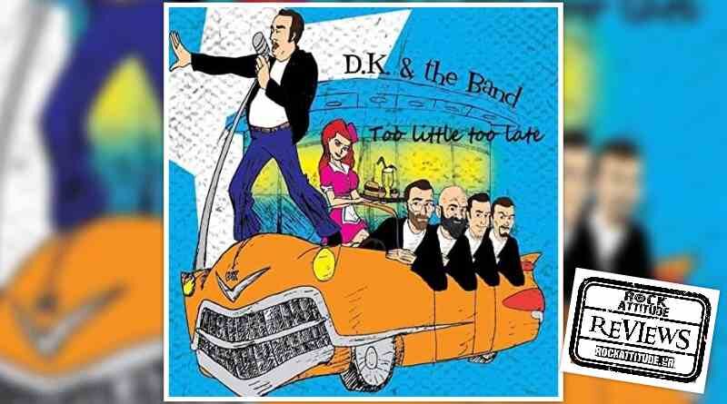 DK And The Band - Too Little Too Late review
