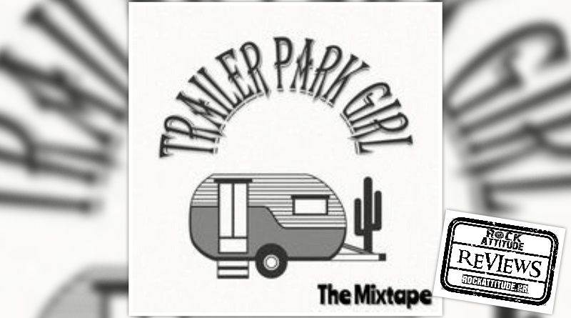 TRAILER PARK GIRL: The Mixtape