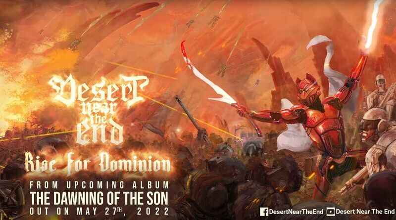 DESERT NEAR THE END: Ακούστε το Rise For Dominion απο το επερχόμενο άλμπουμ