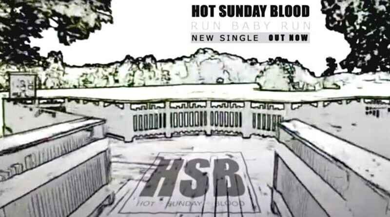 HOT SUNDAY BLOOD: Ακούστε το νέο single Run Baby Run