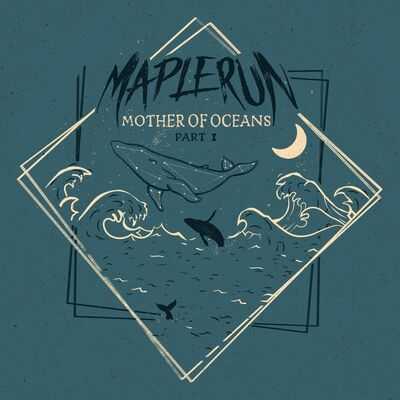 Maplerun - Mother Of Oceans Part 1