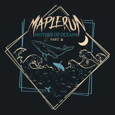 Maplerun - Mother Of Oceans Part 2