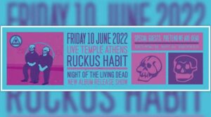 The Ruckus Habit Night of the Living Dead Release Show @ Temple w/ Pretend We Are Dead