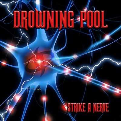 Drowning Pool - Strike A Nerve