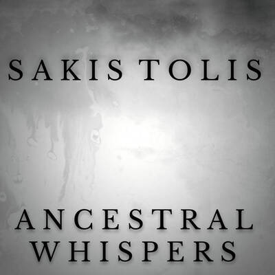 Sakis Tolis - Ancestral Whispers