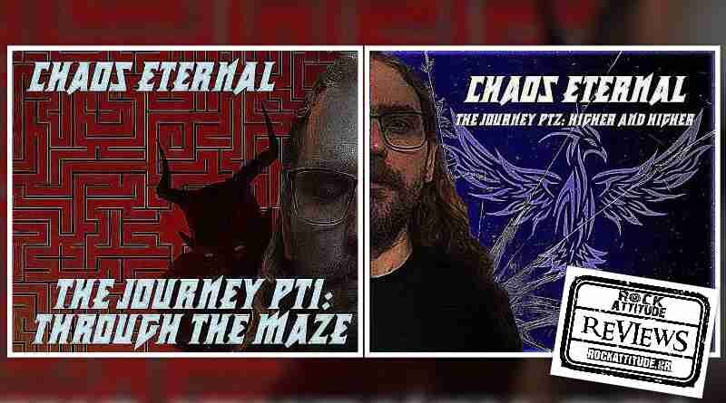 CHAOS ETERNAL: "Journey - Pt1: Through the maze" "Journey - Pt2: Higher and higher"
