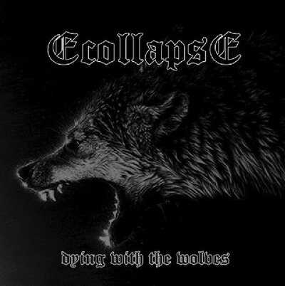 Ecollapse - Dying With The Wolves