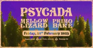Psycada, Mellow Lizard, Primo Bake @ An club