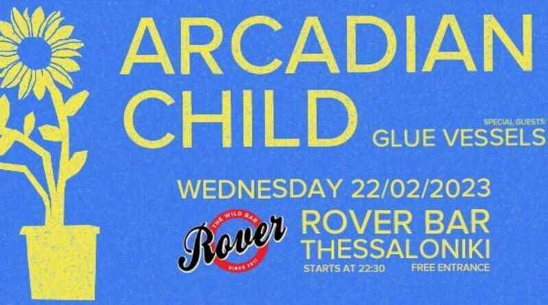Arcadian Child, Glue Vessels @ Rover Bar