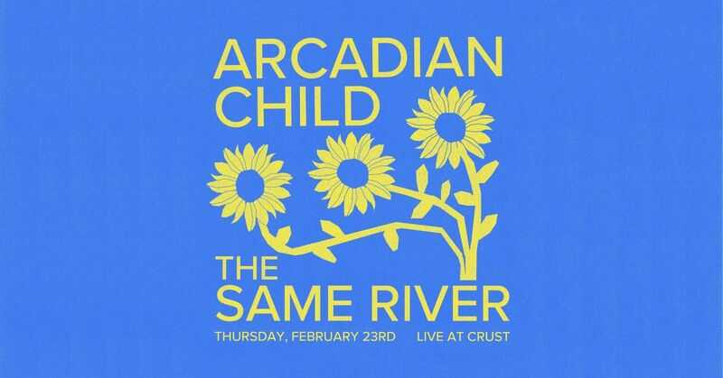 Arcadian Child, The Same River @ Crust Athens