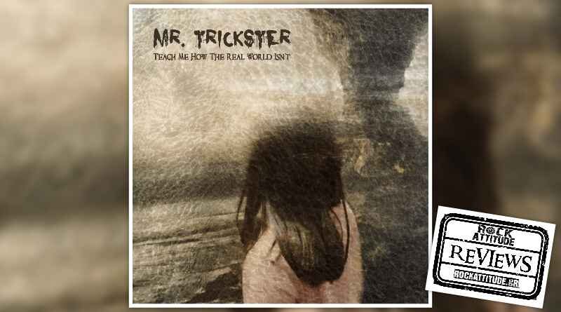Mr. Trickster - Teach Me How The Real World Isn't review