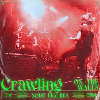 The Noise Figures - Crawling on the Walls
