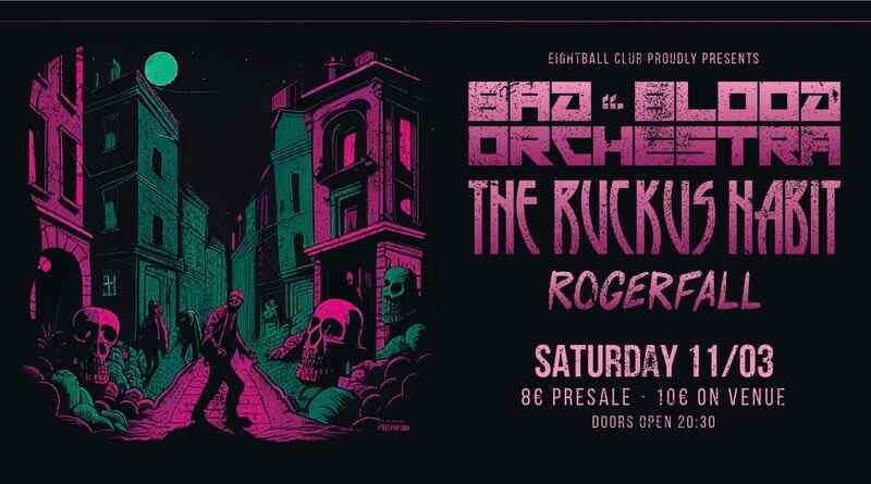 Bad Blood Orchestra, The Ruckus Habit, Rogerfall @ Eightball
