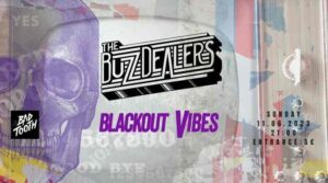 The BuzzDealers, Blackout Vibes @ Bad Tooth