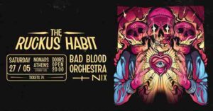 The Ruckus Habit, Bad Blood Orchestra, Nix @ Nomads Athens