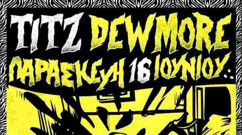 Dewmore, The Titz @ Nomads Athens