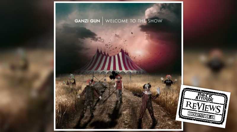 GANZI GUN: "Welcome To The Show"