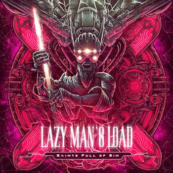 Lazy Man’s Load - Saints Full of Sin
