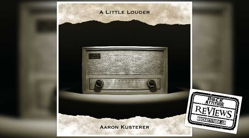 AARON KUSTERER: "A Little Louder"