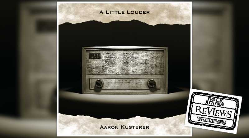 AARON KUSTERER: "A Little Louder"