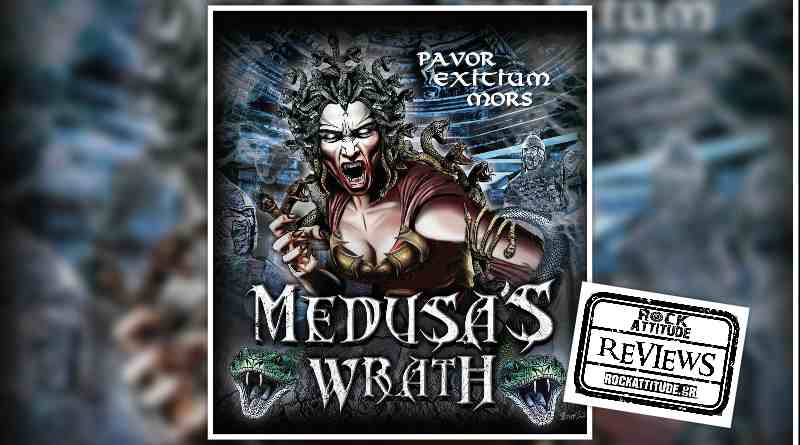 MEDUSA’S WRATH: "Pavor Exitium Mors"