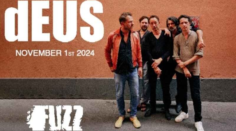 dEUS @ Fuzz Club