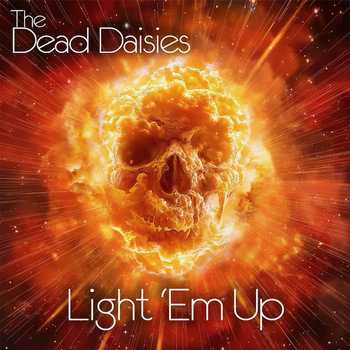 The Dead Daisies - Light ‘Em Up