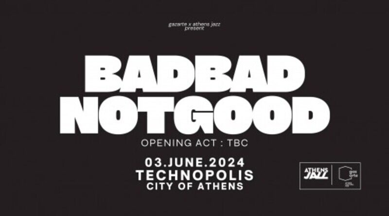 Badbadnotgood @ Τεχνόπολις