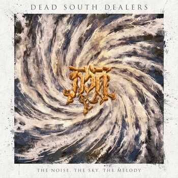 Dead South Dealers - The Noise, The Sky, The Melody
