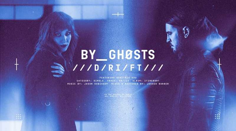 BY GHOSTS: Νέο single "Drift" με την Δήμητρα Καλαβρέζου (Unverkalt)