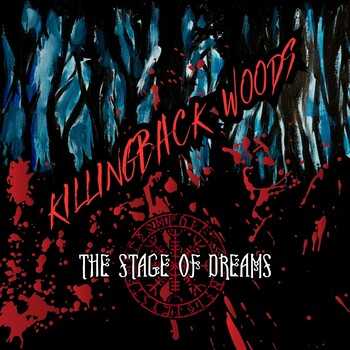 The Stage Of Dreams - Killingback Woods 