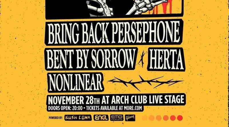 Bring Back Persephone, Bent by Sorrow, Herta, Nonlinear @ Arch Club