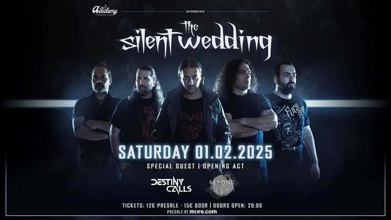 The Silent Wedding, Destiny Calls, Beyond The River @ Piraeus Club Academy