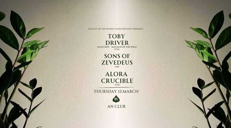 Toby Driver, Alora Crucible, Sons Of Zevedeus @ An Club