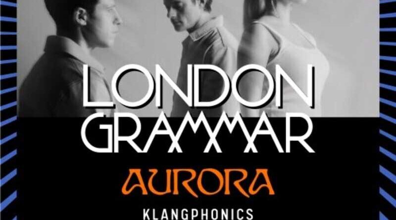London Grammar, Aurora, Klangphonics @ Πλατεία Νερού