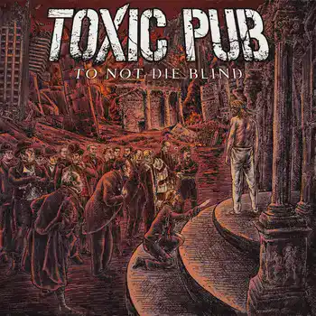 Toxic Pub - Not Die Blind artwork