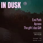 In Dusk: Emi Path, Ayrenn, The gift das Gift @ Death Disco
