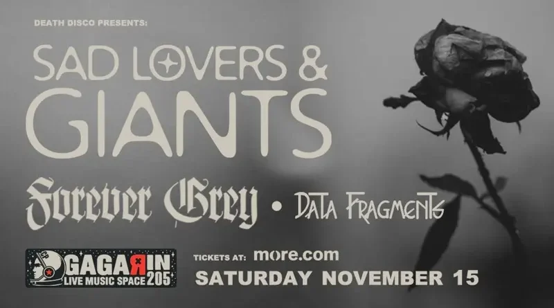 Sad Lovers and Giants, Forever Grey, Data Fragments @ Gagarin 205