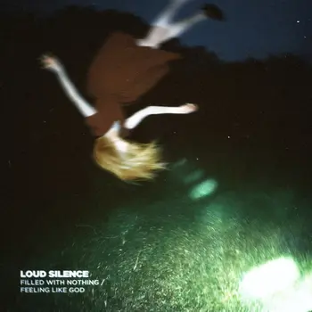 Loud Silence - Filled With Nothing/Feeling like GOD  artwork