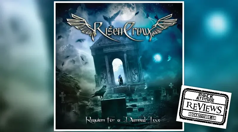 RISEN CROW: "Requiem for a Damned Love"