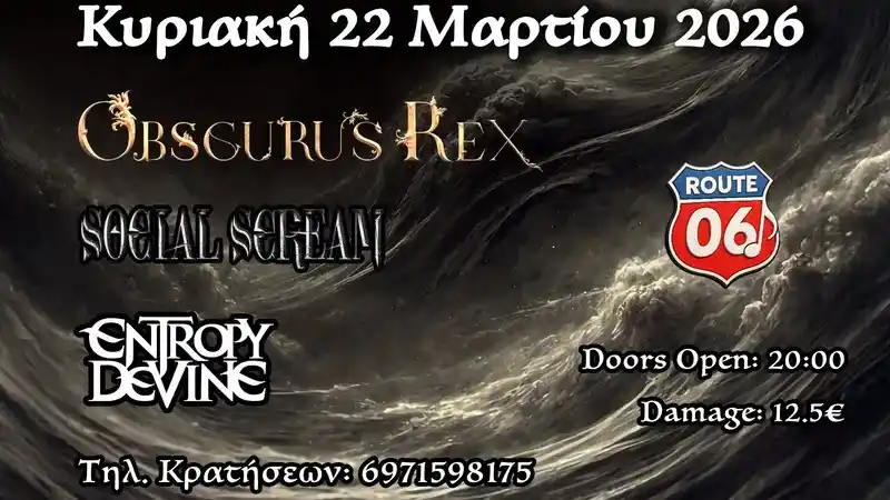 Obscurus Rex, Social Scream, Entropy Devine @ Route 06