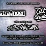STRAiNGER, Tilt Guild, Kawaii Sharx @ NAOS