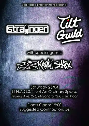 STRAiNGER, Tilt Guild, Kawaii Sharx @ NAOS