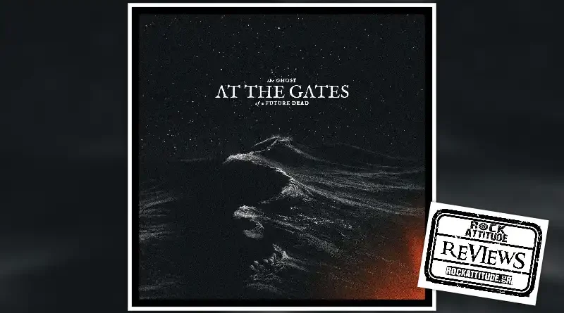 AT THE GATES: "The Ghost Of A Future Dead"