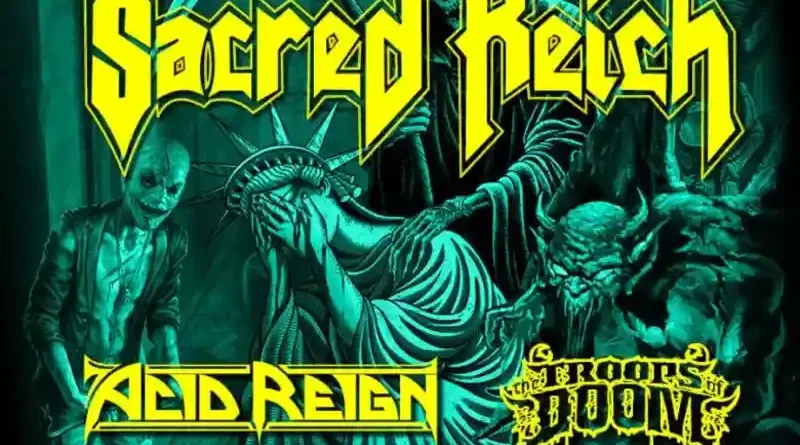 Sacred Reich, Acid Reign, The Troops Of Doom @ Gagarin 205